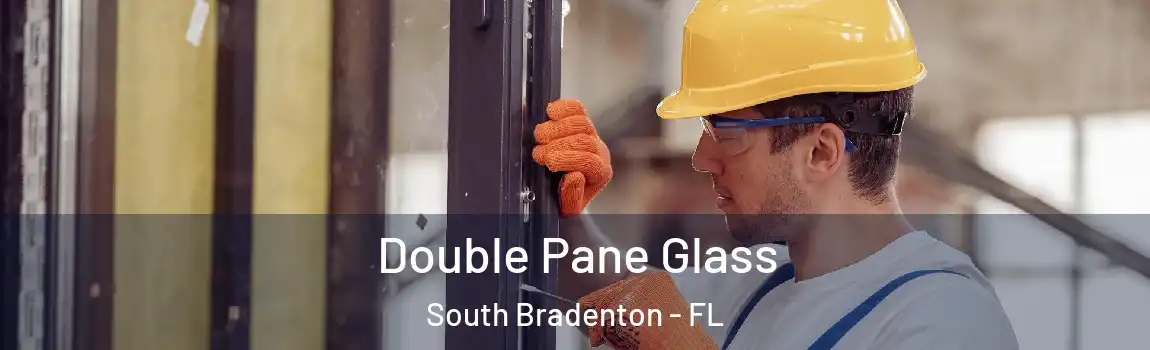  Double Pane Glass South Bradenton - FL